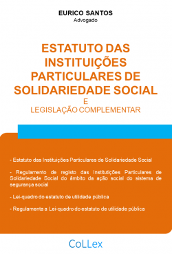 Estatuto das Instituições Particulares de Solidariedade Social e legislação complementar